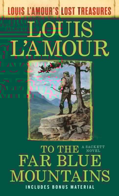 To the Far Blue Mountains(Louis L'Amour's Lost Treasures)