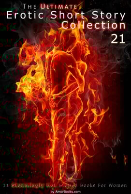 Ultimate Erotic Short Story Collection 21: 11 Erotica Books