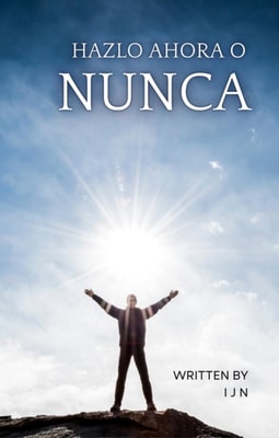Hazlo ahora o nunca