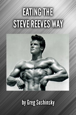 Eating the Steve Reeves Way
