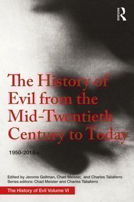 History of Evil from the Mid-Twentieth Century to Today