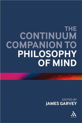 Continuum Companion to Philosophy of Mind