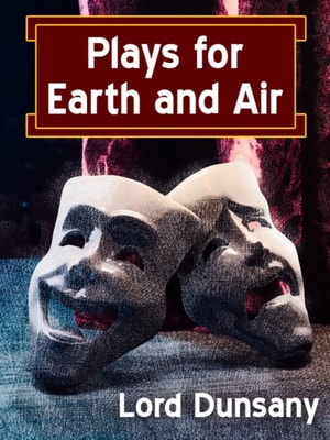 Plays for Earth and Air