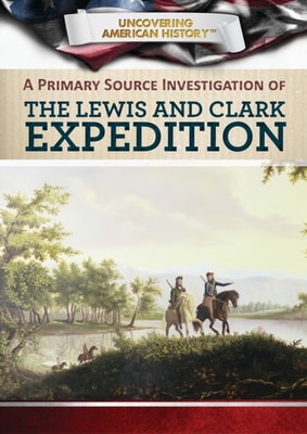 Primary Source Investigation of the Lewis and Clark Expedition