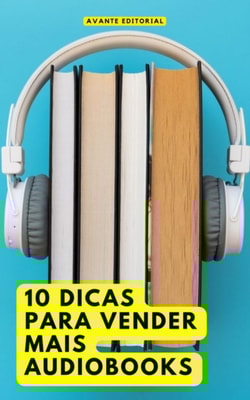 10 Dicas Para Vender Mais Audiobooks
