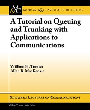 Tutorial on Queuing and Trunking with Applications to Communications