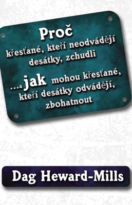 Proc krestane, kteri neodvadeji desatky, zchudli... Jak mohou krestane, kteri desatky odvadeji, zbohatnout