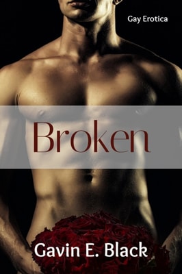 Broken: Gay Erotica