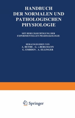 Handbuch der Normalen und Pathologischen Physiologie