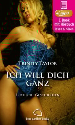 Ich will dich ganz | Erotische Geschichten | Erotik Audio Story | Erotisches Hörbuch