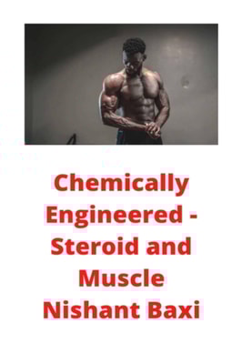 Chemically Engineered - Steroid and Muscle
