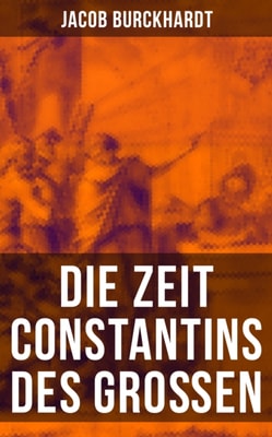 Die Zeit Constantins des Großen