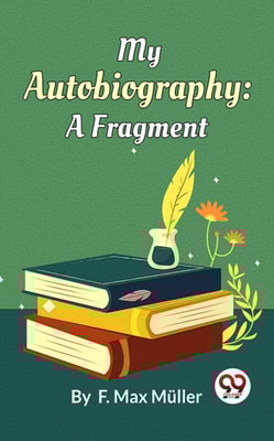 My Autobiography : A Fragment