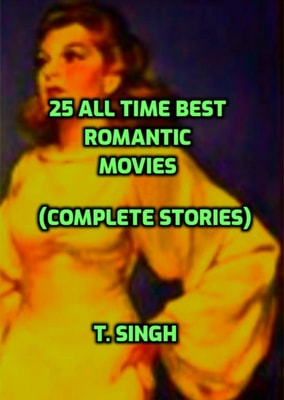 25 All Time Best Romantic Movies (Complete Stories)