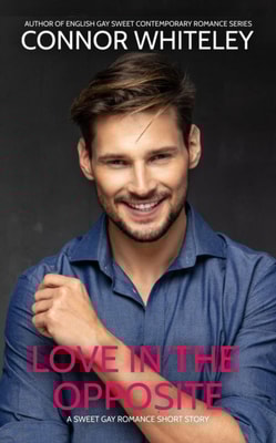 Love In The Opposite: A Sweet Gay Romance Short Story