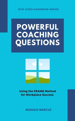 Powerful Coaching Questions - Using the FRAME Method for Workplace Success