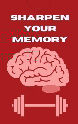Sharpen Your Memory