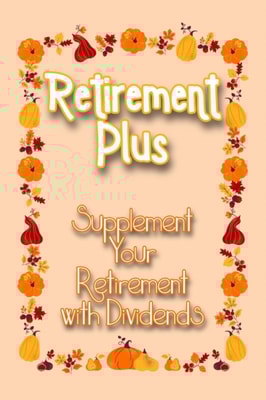 Retirement Plus: Supplement Your Retirement with Dividends