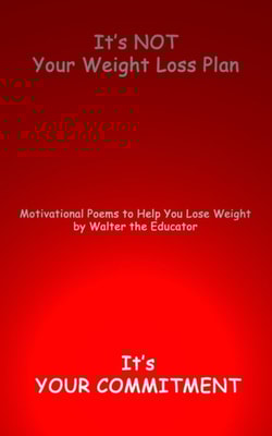 It's NOT Your Weight Loss Plan, It's  Your Commitment