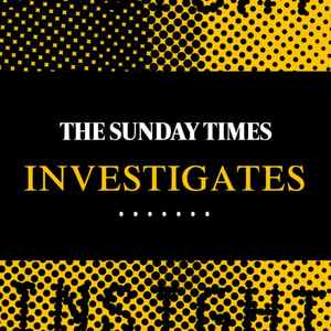 Sunday Times Investigates