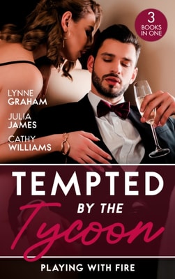 Tempted By The Tycoon: Playing With Fire