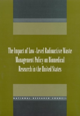 Impact of Low-Level Radioactive Waste Management Policy on Biomedical Research in the United States