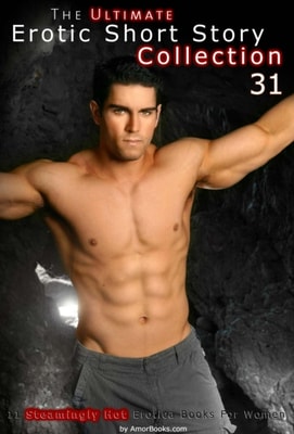 Ultimate Erotic Short Story Collection 31: 11 Erotica Books