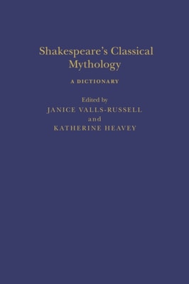 Shakespeare s Classical Mythology: A Dictionary
