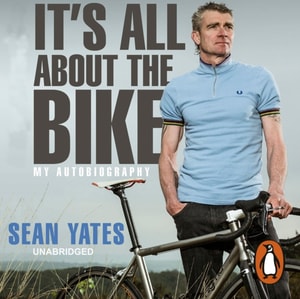 Sean Yates: It's All About the Bike