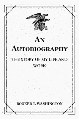 Autobiography: The Story of My Life and Work