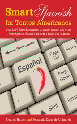 3,000 Spanish Words and Phrases They Won't Teach You in School