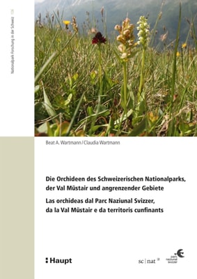 Die Orchideen des Schweizerischen Nationalparks, der Val Müstair und angrenzender Gebiete