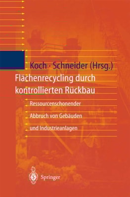 Flächenrecycling durch kontrollierten Rückbau