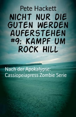 Nicht nur die Guten werden auferstehen #9: Kampf um Rock Hill