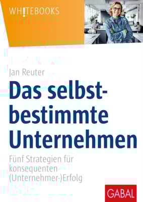 Das selbstbestimmte Unternehmen