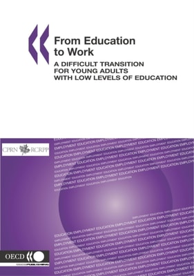 From Education to Work A Difficult Transition for Young Adults with Low Levels of Education