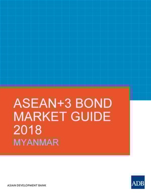 ASEAN+3 Bond Market Guide 2018 Myanmar