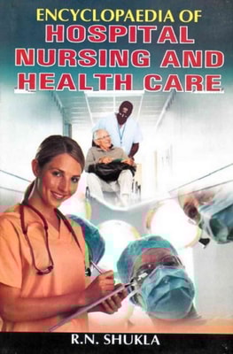 Encyclopaedia of Hospital, Nursing and Health Care (Psychiatric Nursing and Patient's Behaviour)
