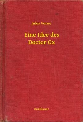 Eine Idee des Doctor Ox