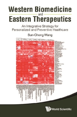 Western Biomedicine And Eastern Therapeutics: An Integrative Strategy For Personalized And Preventive Healthcare