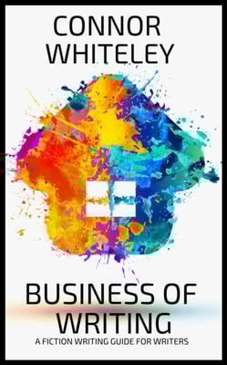 Business Of Writing: A Fiction Writing Guide For Writers