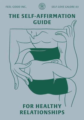 Self-Affirmation Guide for Healthy Relationships