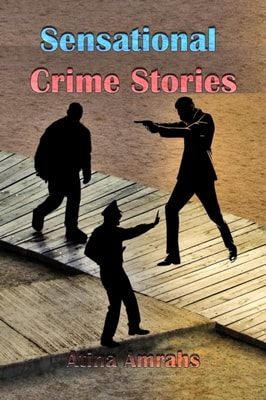 Sensational Crime Stories