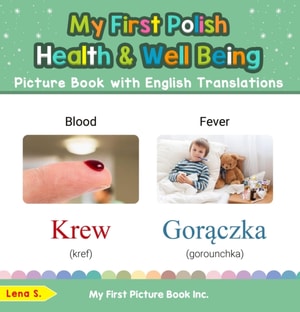 My First Polish Health and Well Being Picture Book with English Translations