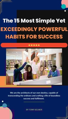 15 Most Simple Yet Exceedingly Powerful Habits for Success