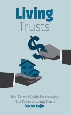 Real Wealth Preservation: The Power Of Living Trusts