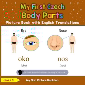 My First Czech Body Parts Picture Book with English Translations