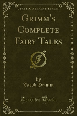 Grimm's Complete Fairy Tales