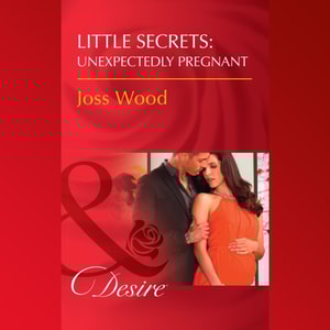 Little Secrets: Unexpectedly Pregnant