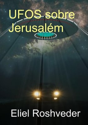 Ufos sobre Jerusalém